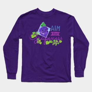 Aim for Grapeness - Punny Garden Long Sleeve T-Shirt